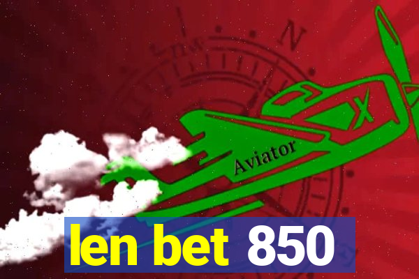 len bet 850